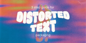 3 Step Packaging Design Guide For Distorted Text-khdia.com
